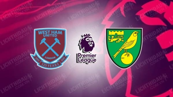 west ham đấu với norwich 2022